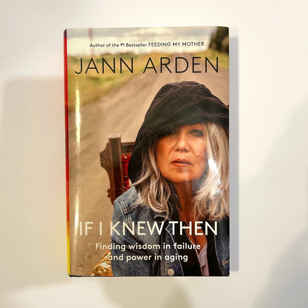 Hardcover Book - Jann Arden Memoir "If I Knew Then"